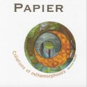 PAPIER  —  Créations et métamorphoses